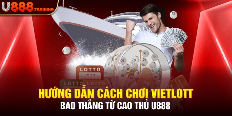 Hướng dẫn cách chơi Vietlott dễ hiểu cho người mới