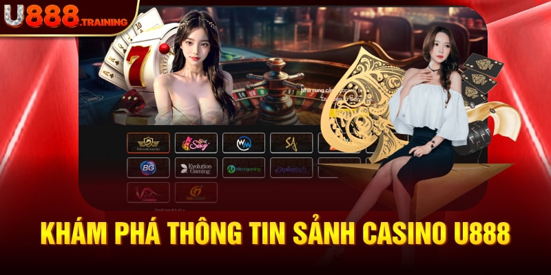 Trải nghiệm sảnh casino U888 cực đẳng cấp