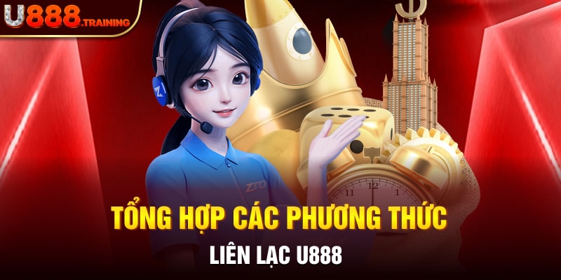 Có bao nhiêu phương thức liên lạc với nhà cái U888